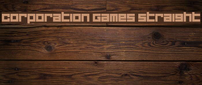 Corporation Games Straight Fonte examples