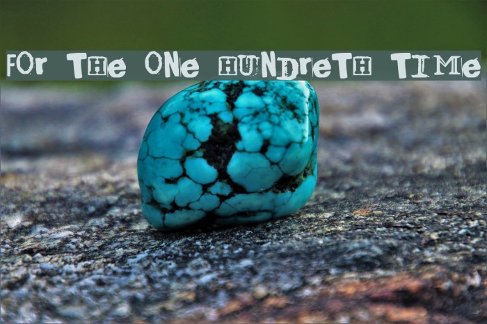 For The One Hundreth Time Fonte examples