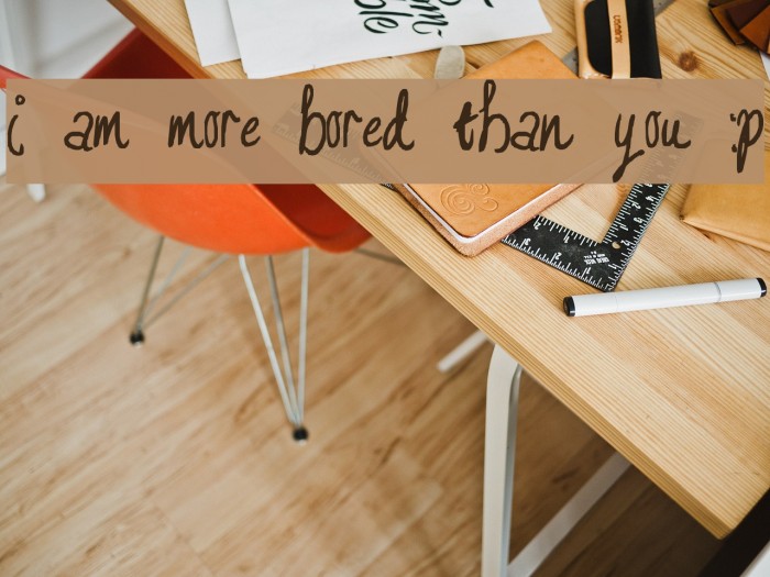 I am more bored than you :P Polices examples