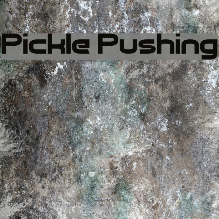 Pickle Pushing フォント examples