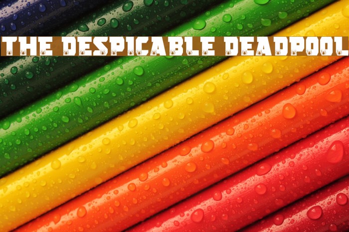 THE DESPICABLE DEADPOOL Caratteri examples